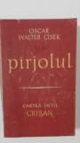 myh 45f - Oscar Walter Cisek - Pirjolul - 2 volume - ed 1964