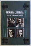 MISCAREA LEGIONARA IN TEXTE ORIGINALE SI IMAGINI de LUCIAN BORLEANU