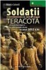 MAURICE COTTERELL - SOLDATII DE TERACOTA ,ed.PRO EDITURA 2009