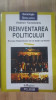Reinventarea politicului. Europa Rasariteana de la Stalin la Havel- Vladimir Tismaneanu