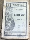 F.1 Carte George Sand - E. Tailler - Editura Cartea Romaneasca, Biblioteca Minerva Nr. 164, Raritate Bibliofilie Interbelica