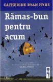 Ramas-bun pentru acum - Trei