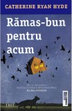 Ramas-bun pentru acum