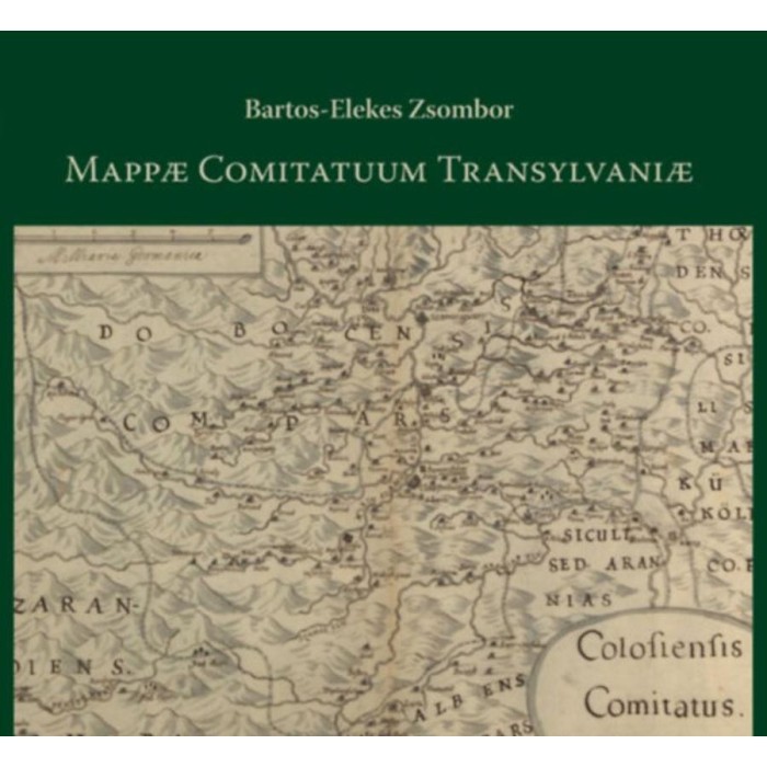 Mappae Comitatuum Transylvaniae - Bartos-Elekes Zsombor