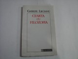 CEARTA CU FILOZOFIA - GABRIEL LIICEANU
