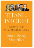 Titani ai istoriei | Simon Sebag Montefiore, Litera