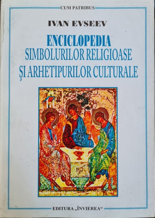 Enciclopedia simbolurilor religioase si arhetipurilor culturale &ndash; Ivan Evseev