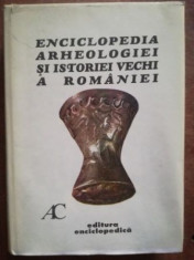 Enciclopedia arheologiei si istoriei vechi a Romaniei vol 1- Constantin Preda foto