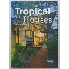TROPICAL HOUSES , LIVING IN PARADISE by MICHELLE GALINDO , 2012