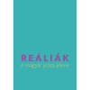 Re&aacute;li&aacute;k. A magyar pr&oacute;za jelene - szerkesztette Deczki Sarolta