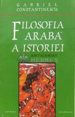 Filosofia araba a istoriei - Gabriel Constantinescu (S88)