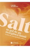 Salt in gol de pe marginea lumii. Schite de antropologie politica - Catalin Avramescu