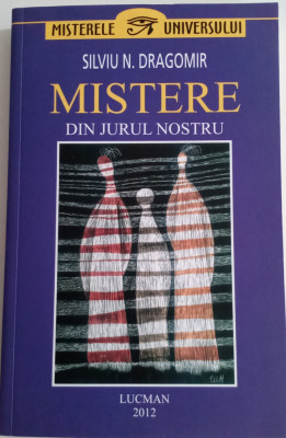 Misterele din jurul nostru - Silviu N. Dragomir foto