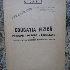 A. LATIS - EDUCATIA FIZICA PRICIPII METODA REZULTATE AUTOGRAF