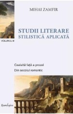 Studii literare. Stilistica aplicata Vol.3 - Mihai Zamfir