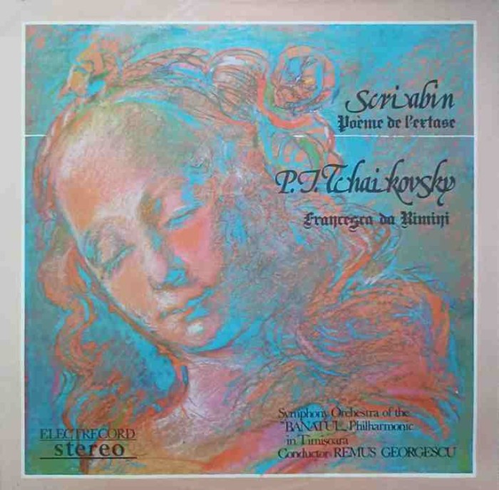 Disc vinil, LP. POEMUL EXTAZULUI, OP.54. FRANCESCA DA RIMINI, OP.32-SKRIABIN, CEAIKOVSKI