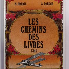 LES CHEMINS DES LIVRES CM1 par MAURICE OBADIA et ALAIN RAUSCH , 1986