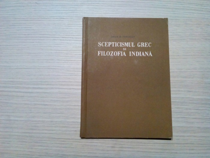 SEPTICISMUL GREC SI FILOZOFIA INDIANA - Aram M. Frenkian - 1957, 75 p.