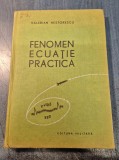 Fenomen ecuatie practica Valerian Nestorescu