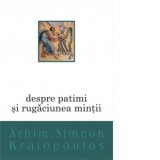 Despre patimi si rugaciunea mintii - Arhim. Simeon Kraiopoulos