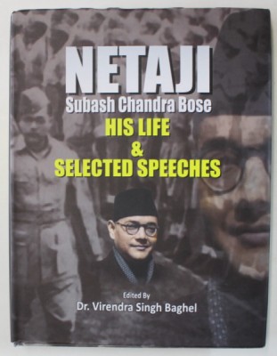 NETAJI , SUBASH CHANDRA BOSE , HIS LIFE and SELECTED SPEECHES , edited by Dr. VIRENDRA SINGH BAGHEL, 2023 foto