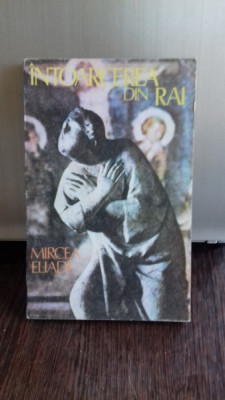 INTOARCEREA DIN RAI de MIRCEA ELIADE foto