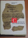 OPERE , VOL. IV CHRONICON / DACO-ROMANORUM SIVE VALACHROUM ET PLURIUM ALIARUM NATIONUM de GHEORGHE SINCAI , 1973