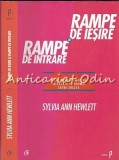 Rampe de Intrare si Iesire - Sylvia Ann Hewlett, Curtea Veche, 2012, Economie, Femei, Succes, ISBN 9786065883922