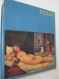 Tizian (Album) - 16 reproduceri color si 15 alb negru (lb. germ.) - Renate Bergerhoff