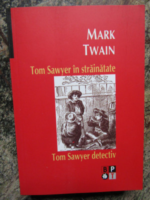 Mark Twain - Tom Sawyer in strainatate * Tom sawyer detectiv foto