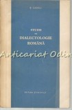 Cumpara ieftin Studii Dialectologie Rom&acirc;nă - B. Cazacu, 1966, București, 189 pagini, Limba Rom&acirc;nă, Editura Științifică