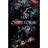 Ha &ouml;sszet&ouml;rik a sz&iacute;v - Fekete sz&iacute;v 1. - (K&uuml;l&ouml;nleges kiad&aacute;s) - Lexie King