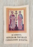 Acatistul sfinților &icirc;mpărați Constantin și Elena