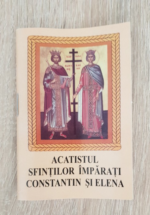 Acatistul sfinților &icirc;mpărați Constantin și Elena