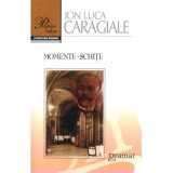 Momente si schite - Ion Luca Caragiale - Gramar