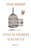 Poti si Meriti Mai Mult, Irina Binder - Editura Bookzone
