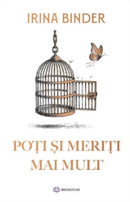 Poti si Meriti Mai Mult, Irina Binder - Editura Bookzone foto