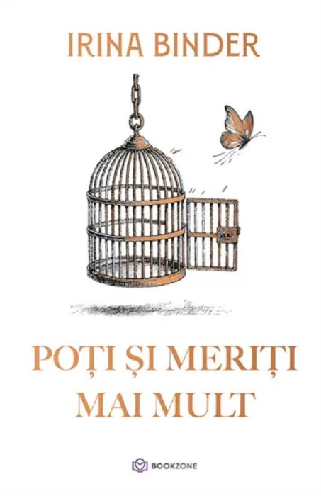 Poti si Meriti Mai Mult, Irina Binder - Editura Bookzone