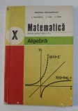 MATEMATICA - ALGEBRA , MANUAL PENTRU CLASA A X-A de C. NASTASESCU ...S. POPA , 1992