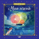 Mica sirena. Povesti de Aur - Hans Christian Andersen, Editie in limba romana
