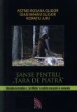 Cumpara ieftin Sanse de dezvoltare pentru Tara de Piatra. Alternative de dezvoltare a Tarii Motilor in contextul principiului de nevinovatie/Astrid Rosana Gligor, Io