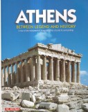 Athens. Between legend and history. A tour of the Monuments &amp; Museums of the