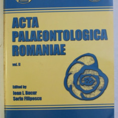 ACTA PALAEONTOLOGICA ROMANIAE , edited by IOAN I. BUCUR and SORIN FILIPESCU , VOL. II , 2000