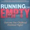Running on empty. Overcome your childhood emotional neglect - 2014 - Christine Musello (N208)