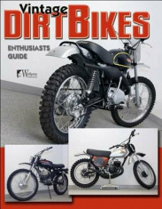 Vintage Dirt Bikes: Enthusiasts Guide, Paperback/Doug Mitchel foto