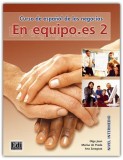En equipo.es 2 - Libro del Alumno | Olga Juan, Ana Zaragoza, Marisa de Prada, Edinumen