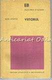 Cumpara ieftin Viitorul - Pavel Apostol, Editura Stiintifica, 1977, Filosofie, Romana, 373 pagini
