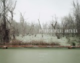 Richard Misrach &amp; Kate Orff: Petrochemical America