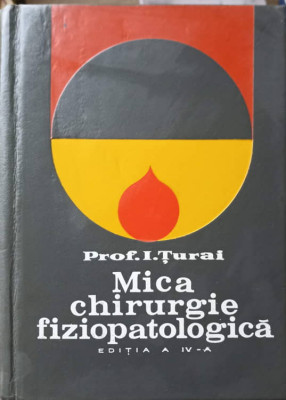 MICA CHIRURGIE FIZIOPATOLOGICA-I. TURAI foto