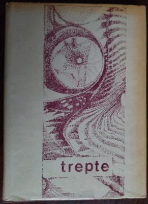 TREPTE/CULEGERE LITERARA/1972BRAILA/18POETI+3PROZATORI:Buricea/Gorunescu/Stirbu+ foto
